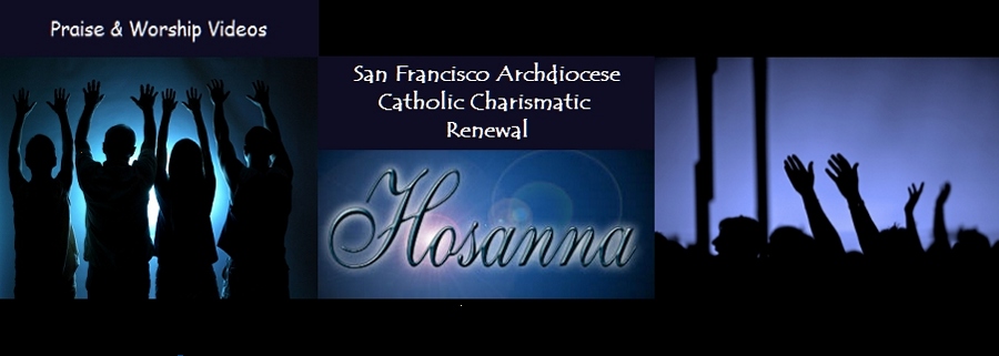 San Francisco Catholic Charismatic Renewal - Praise & Worship Videos